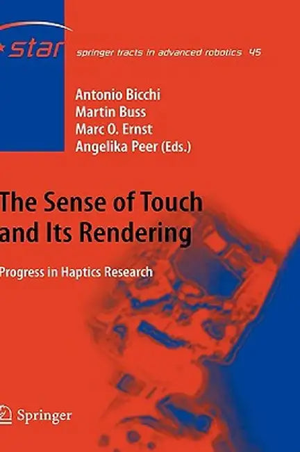 The Sense Of Touch And Its Rendering: Progress in Haptics Research by Antonio Bicchi, Others