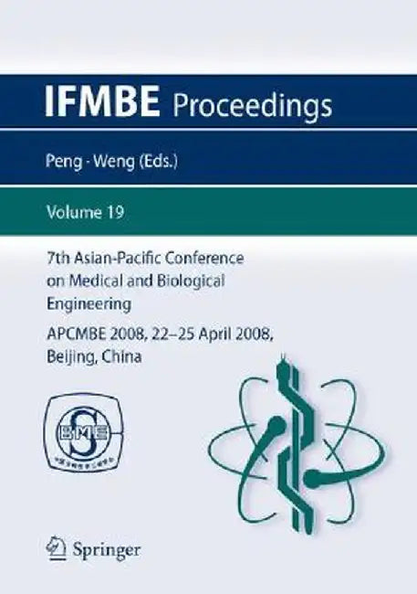7th Asian-Pacific Conference on Medical and Biological Engineering: Apcmbe 2008, 22-25 April 2008, Beijing, China by Yi Peng