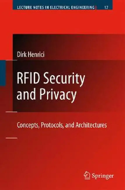 RFID Security and Privacy: Concepts, Protocols, and Architectures by Dirk Henrici