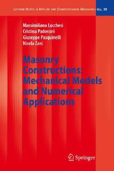 Masonry Constructions: Mechanical Models and Numerical Applications by Massimiliano Lucchesi, Others