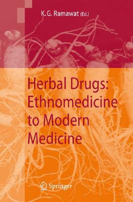 Herbal Drugs: Ethnomedicine to Modern Medicine by Kishan Gopal Ramawat