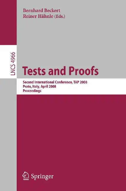 Tests and Proofs: Second International Conference, Tap 2008, Prato, Italy, April 9-11, 2008, Proceedings by Bernhard Beckert