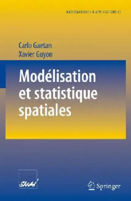 Modélisation Et Statistique Spatiales by Carlo Gaetan, Xavier Guyon