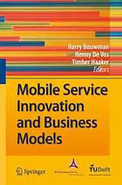 Mobile Service Innovation And Business Models by Harry Bouwman