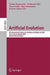 Artificial Evolution: 8th International Conference, Evolution Artificielle, EA 2007 Tours, France, October 29-31, 2007, Revised Selected Papers by Nicolas Monmarché