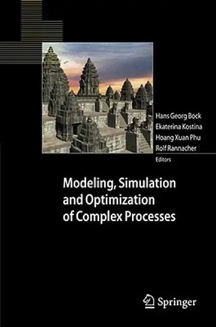 Modeling, Simulation and Optimization of Complex Processes: Proceedings of the Third International Conference on High Performance Scientific Computing by Hans Georg Bock