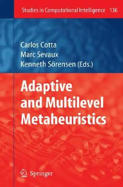 Adaptive and Multilevel Metaheuristics by Carlos Cotta