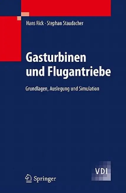 Gasturbinen Und Flugantriebe: Grundlagen, Betriebsverhalten Und Simulation by Hans Rick