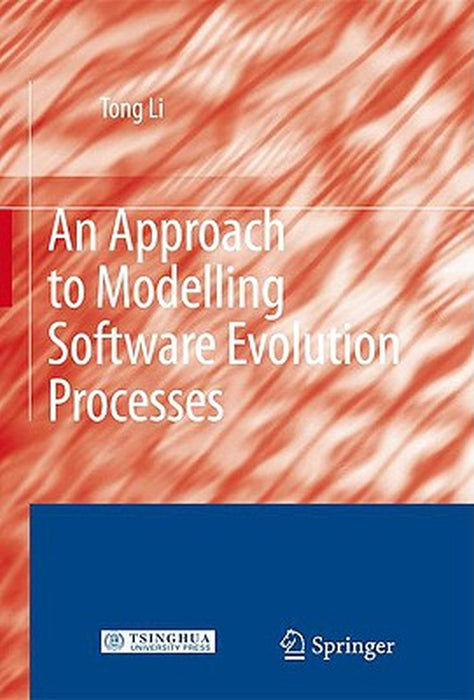 An Approach To Modelling Software Evolution Processes by Tong Li