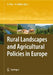 Rural Landscapes and Agricultural Policies in Europe by Annette Piorr, Klaus Müller
