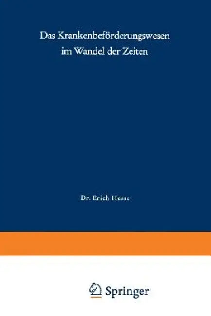 Das Krankenbeförderungswesen Im Wandel Der Zeiten by E. Hesse