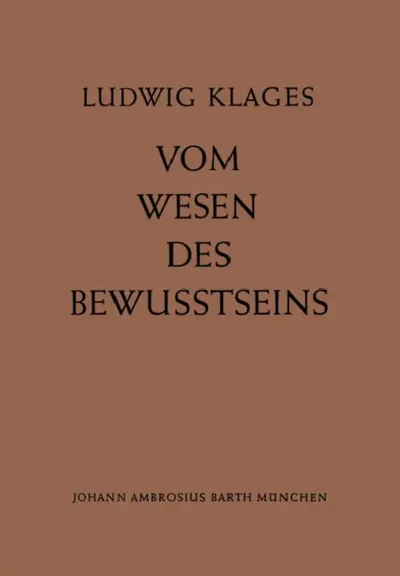 Vom Wesen Des Bewusstseins by L. Klages