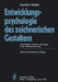 Entwicklungspsychologie Des Zeichnerischen Gestaltens: Grundlagen, Formen Und Wege in Der Kinderzeichnung by G. Mühle