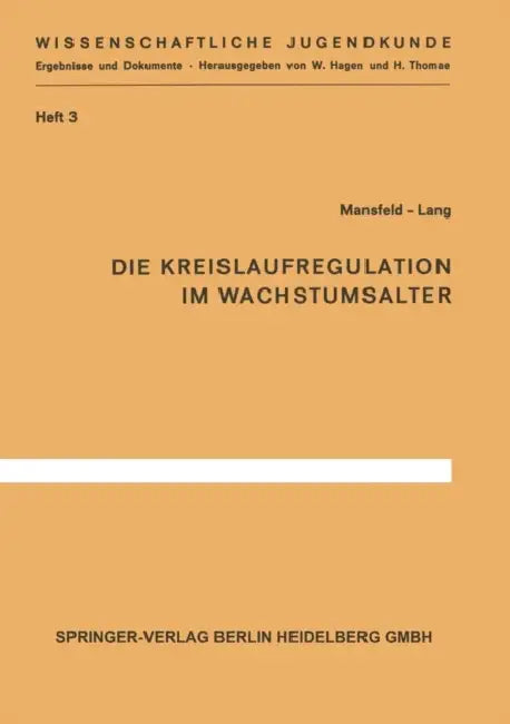 Die Kreislaufregulation Im Wachstumsalter by G. Mansfeld, K. Lang