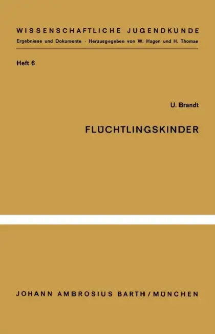 Flüchtlingskinder: Eine Untersuchung Zu Ihrer Psychischen Situation by U. Brandt