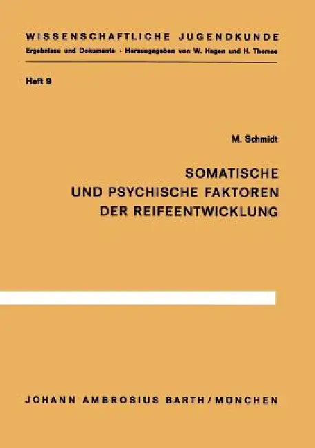 Somatische Und Psychische Faktoren Der Reifeentwicklung by M. Schmidt