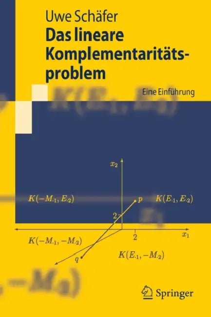 Das Lineare Komplementaritätsproblem: Eine Einführung by Uwe Schäfer