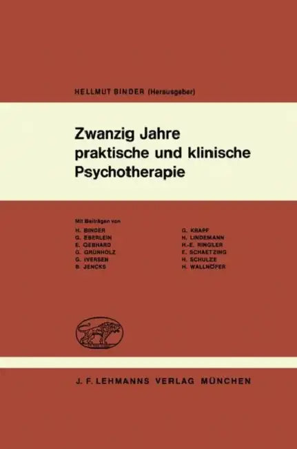 Zwanzig Jahre Praktische Und Klinische Psychotherapie: Psychotherapeutische Erfahrungen Mit Dem Autogenen Training, Der Hypnose Und Anderen Kombiniert by H. Binder