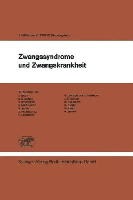 Zwangssyndrome Und Zwangskrankheit: Vorträge Der 22. Lindauer Psychotherapiewochen 1972 by P. Dettmering, P. Hahn, H. Stolze