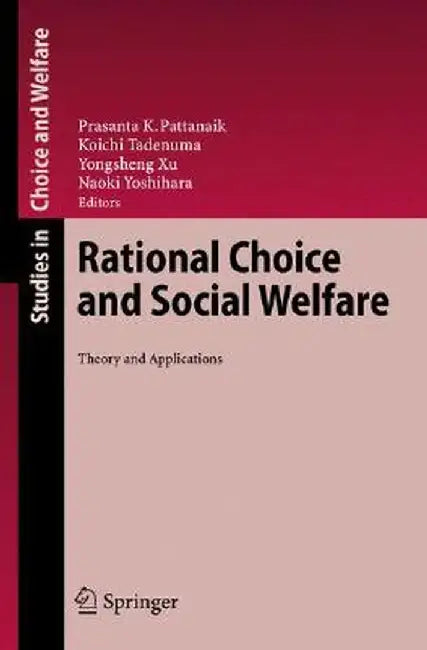 Rational Choice And Social Welfare: Theory and Applications by Prasanta K. Pattanaik, Others