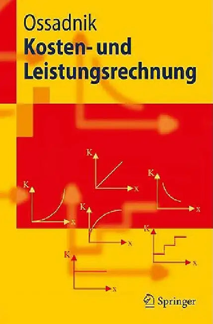Kosten- Und Leistungsrechnung by Wolfgang Ossadnik
