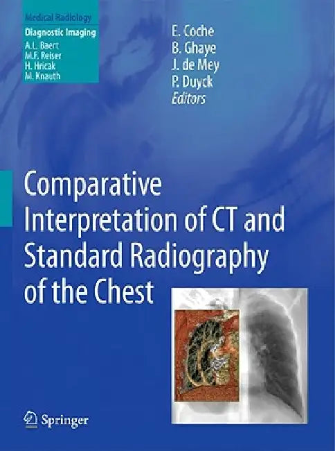 Comparative Interpretation of CT and Standard Radiography of the Chest by Emmanuel E. Coche, Benoit Ghaye, Johan De Mey