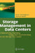 Storage Management in Data Centers: Understanding, Exploiting, Tuning, and Troubleshooting Veritas Storage Foundation by Volker Herminghaus, Albrecht Scriba