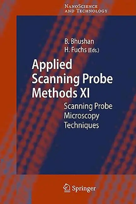 Applied Scanning Probe Methods XI: Scanning Probe Microscopy Techniques by Bharat Bhushan