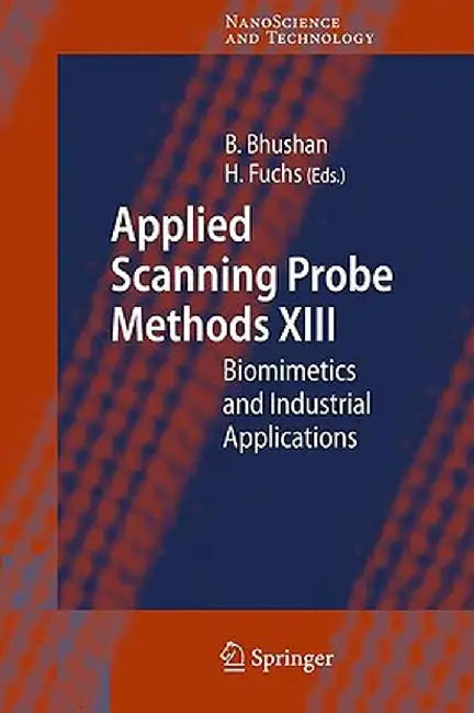 Applied Scanning Probe Methods: Biomimetics and Industrial Applications by Bharat Bhushan, Harald Fuchs