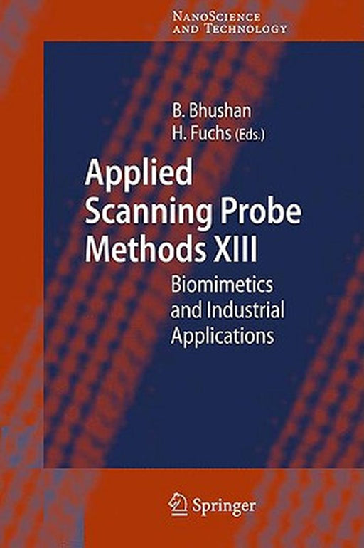 Applied Scanning Probe Methods: Biomimetics and Industrial Applications by Bharat Bhushan, Harald Fuchs