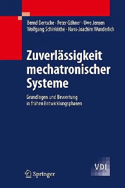 Zuverlässigkeit Mechatronischer Systeme: Grundlagen Und Bewertung in Frühen Entwicklungsphasen by Bernd Bertsche, Peter Göhner, Uwe Jensen