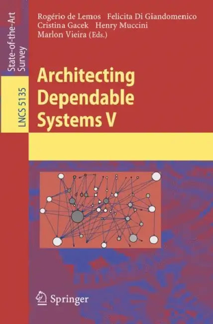 Architecting Dependable Systems V by Rogério de Lemos, Felicita Giandomenico, Cristina Gacek