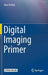 Digital Imaging Primer by Alan Parkin