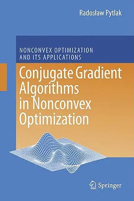 Conjugate Gradient Algorithms in Nonconvex Optimization by Radoslaw Pytlak