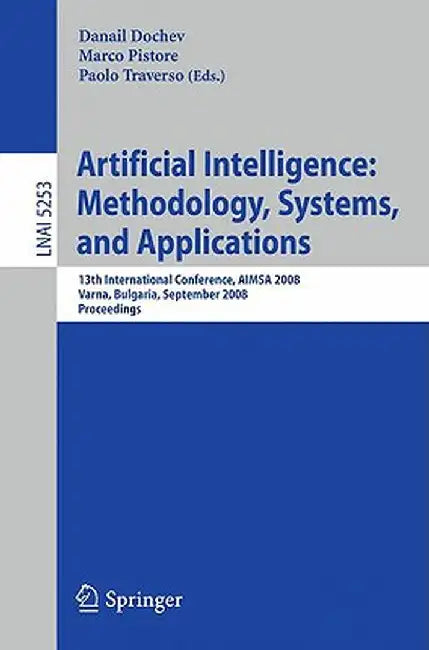 Artificial Intelligence: Methodology, Systems, and Applications by Daniel Dochev