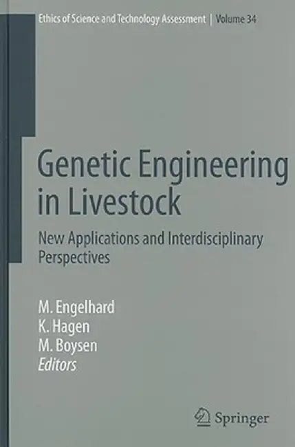 Genetic Engineering in Livestock: New Applications and Interdisciplinary Perspectives by Margret Engelhard