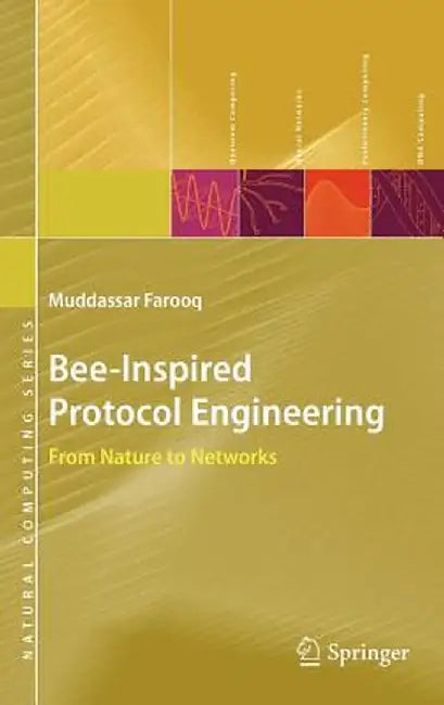 Bee-Inspired Protocol Engineering: From Nature to Networks by Muddassar Farooq