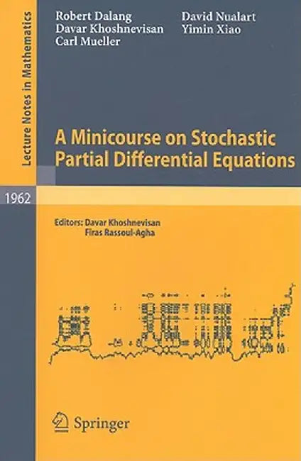 A Minicourse on Stochastic Partial Differential Equations by Robert Dalang