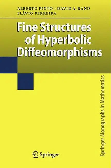 Fine Structures of Hyperbolic Diffeomorphisms by Alberto Adrego Pinto