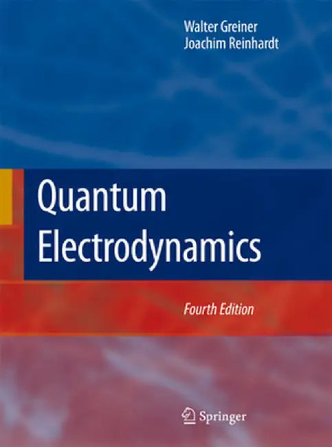 Quantum Electrodynamics by Walter Greiner