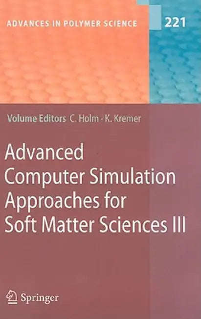 Advanced Computer Simulation Approaches for Soft Matter Sciences III by Christian Holm