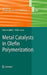 Metal Catalysts in Olefin Polymerization by Zhibin Guan