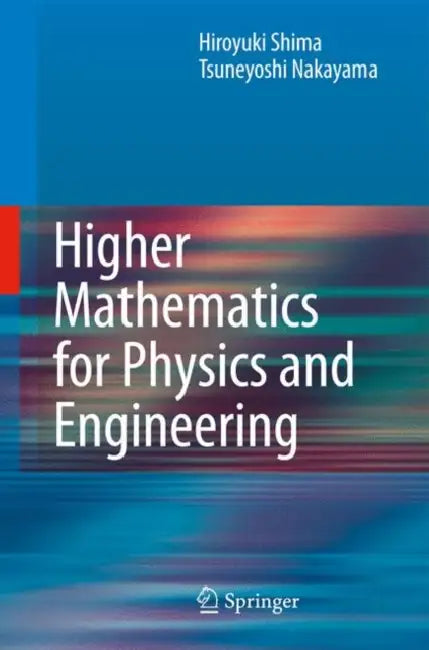 Higher Mathematics for Physics and Engineering by Hiroyuki Shima, Tsuneyoshi Nakayama