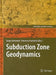 Subduction Zone Geodynamics by Serge Lallemand