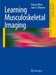 Learning Musculoskeletal Imaging by Ramón Ribes, Joan C. Vilanova