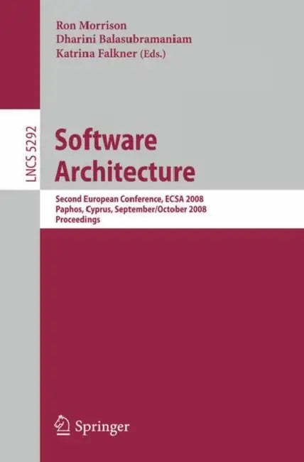 Software Architecture by Ronald Morrison, Dharini Balasubramaniam, Katrina Falkner