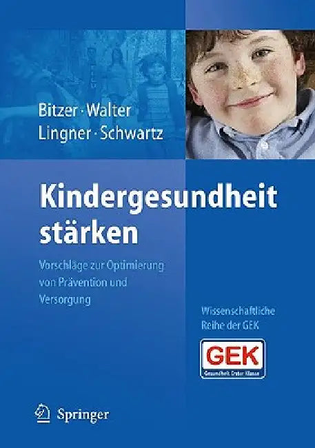 Kindergesundheit Stärken: Vorschläge Zur Optimierung Von Prävention Und Versorgung by Eva Maria Bitzer, Ulla Walter, Heidrun Lingner