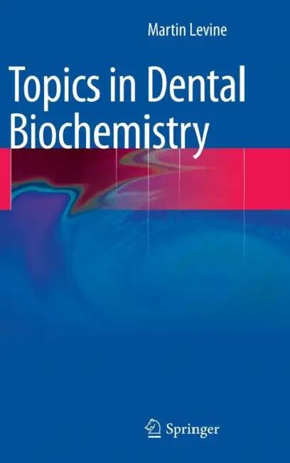 Topics in Dental Biochemistry by Martin Levine