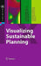 Visualizing Sustainable Planning by Gerhard Steinebach, Subhrajit Guhathakurta, Hans Hagen