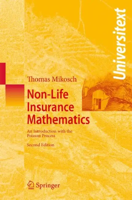 Non-Life Insurance Mathematics: An Introduction with the Poisson Process by Thomas Mikosch